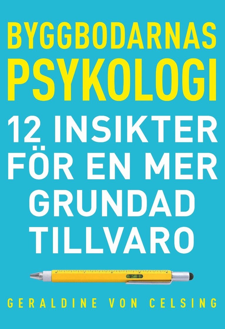 Geraldine Celsing - Byggbodarnas psykologi: 12 insikter för en mer grundad tillvaro, Häftad