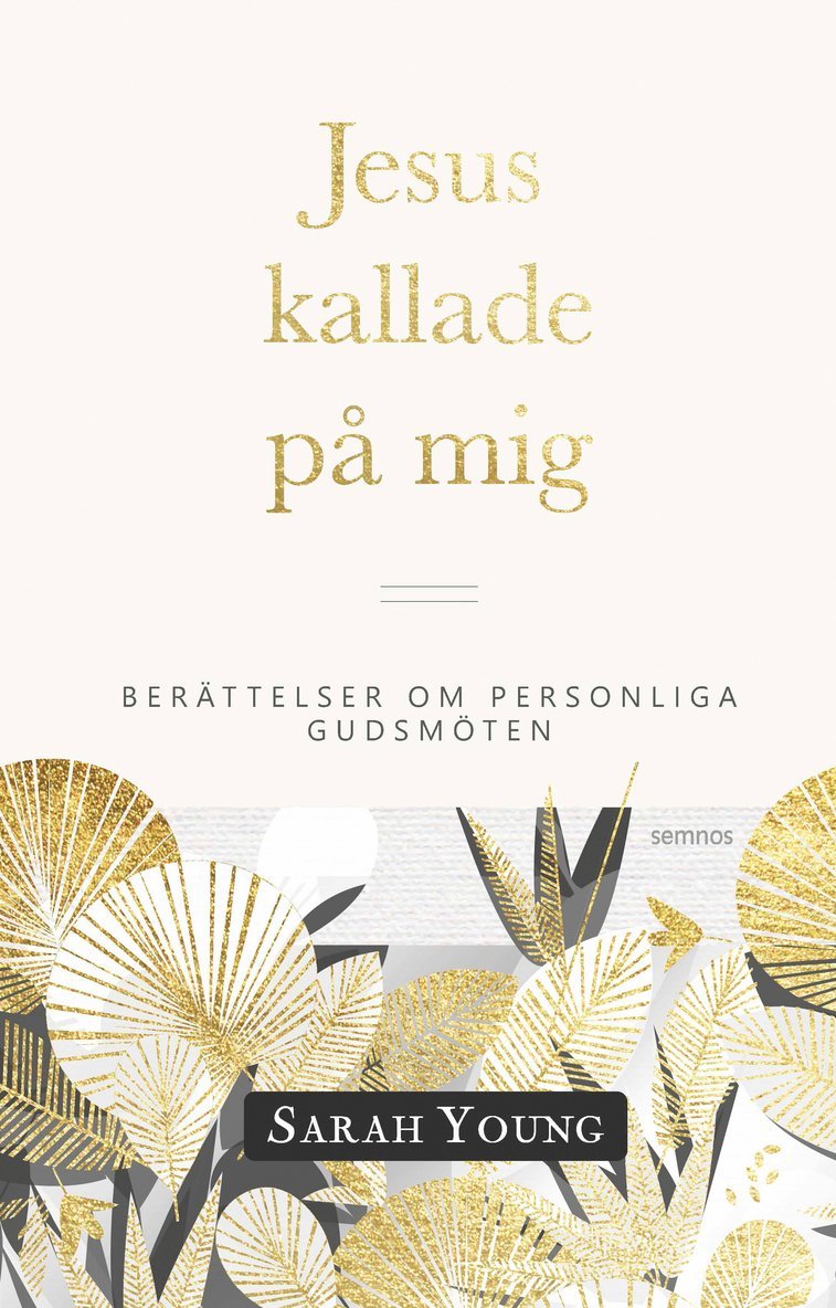Sarah Young - Jesus kallade på mig : berättelser om personliga gudsmöten, Häftad