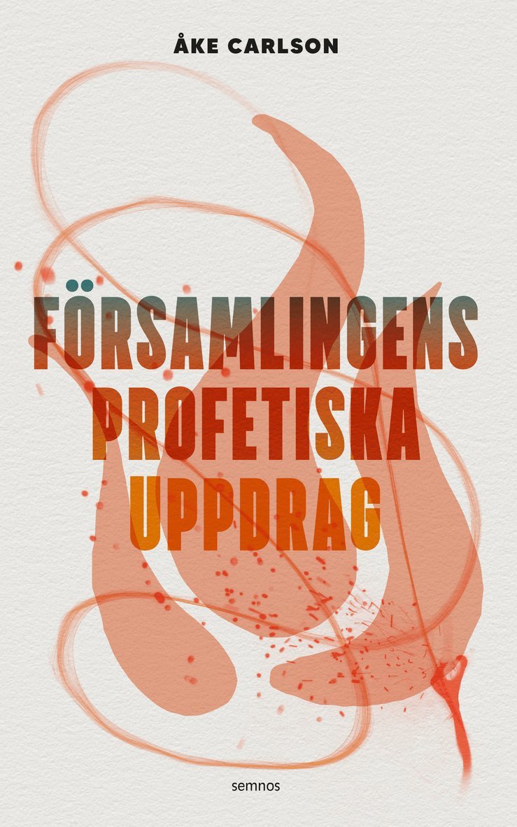 Åke Carlson - Församlingens profetiska uppdrag, Häftad