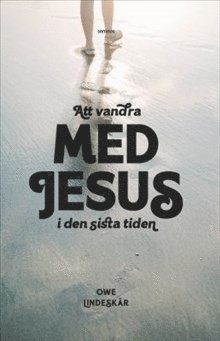 Owe Lindeskär - Att vandra med Jesus i den sista tiden, Kartonnage