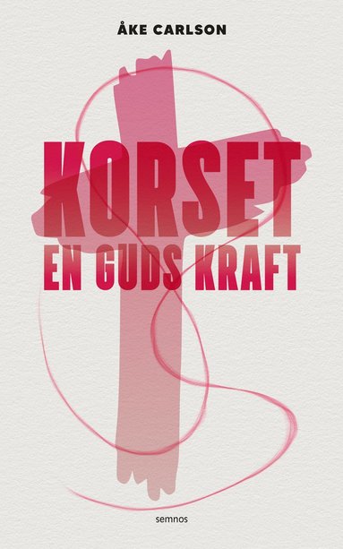 bokomslag Korset : en Guds kraft