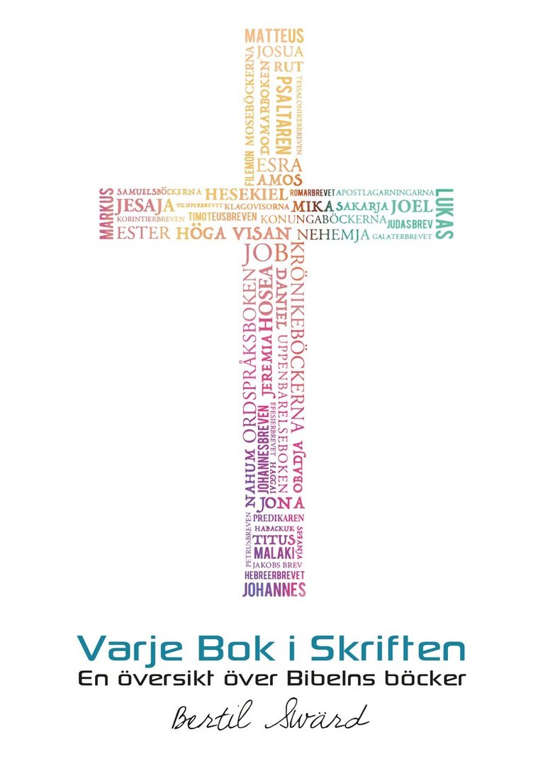 Bertil Swärd - Varje bok i skriften : en översikt över Bibelns böcker, Häftad