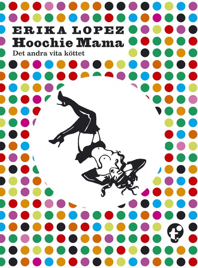 Erika Lopez - Hoochie mama : det andra vita köttet, Häftad