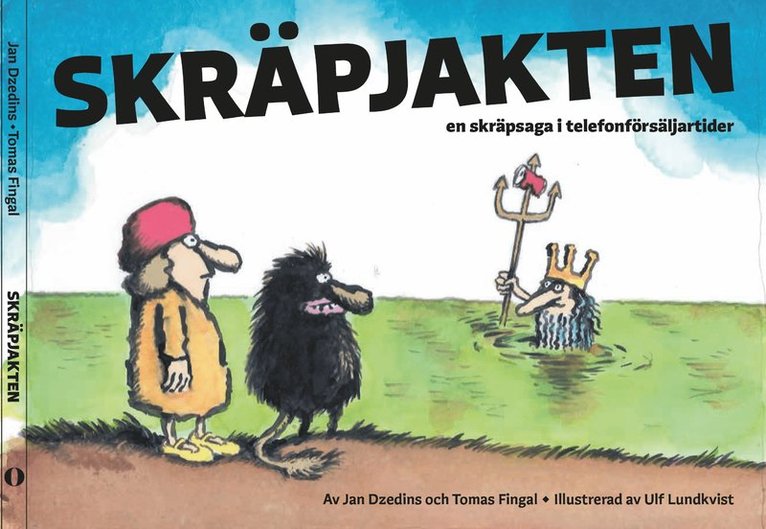 Jan Dzedins, Tomas Fingal - Skräpjakten: en skräpsaga i telefonförsäljartider, Inbunden