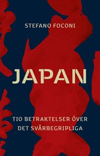 bokomslag Japan : tio betraktelser över det svårbegripliga