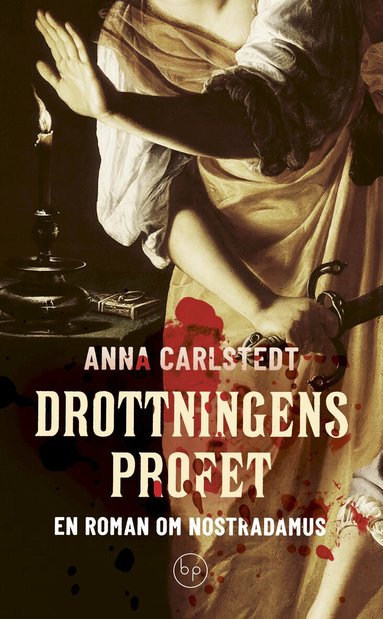 Anna Carlstedt - Drottningens profet : en roman om Nostradamus, Pocket