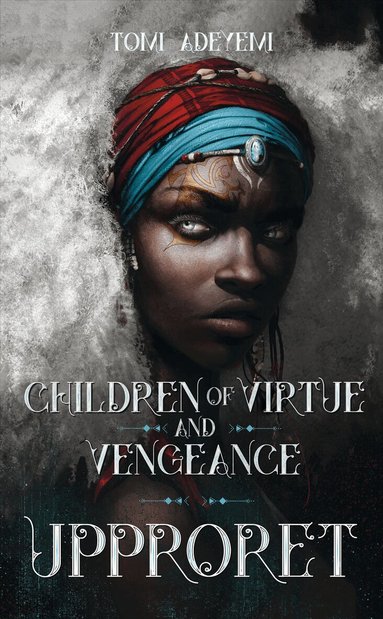 Tomi Adeyemi - Children of virtue and vengeance. Upproret, Pocket