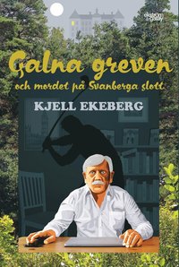 bokomslag Galna greven och mordet på Svanberga slott