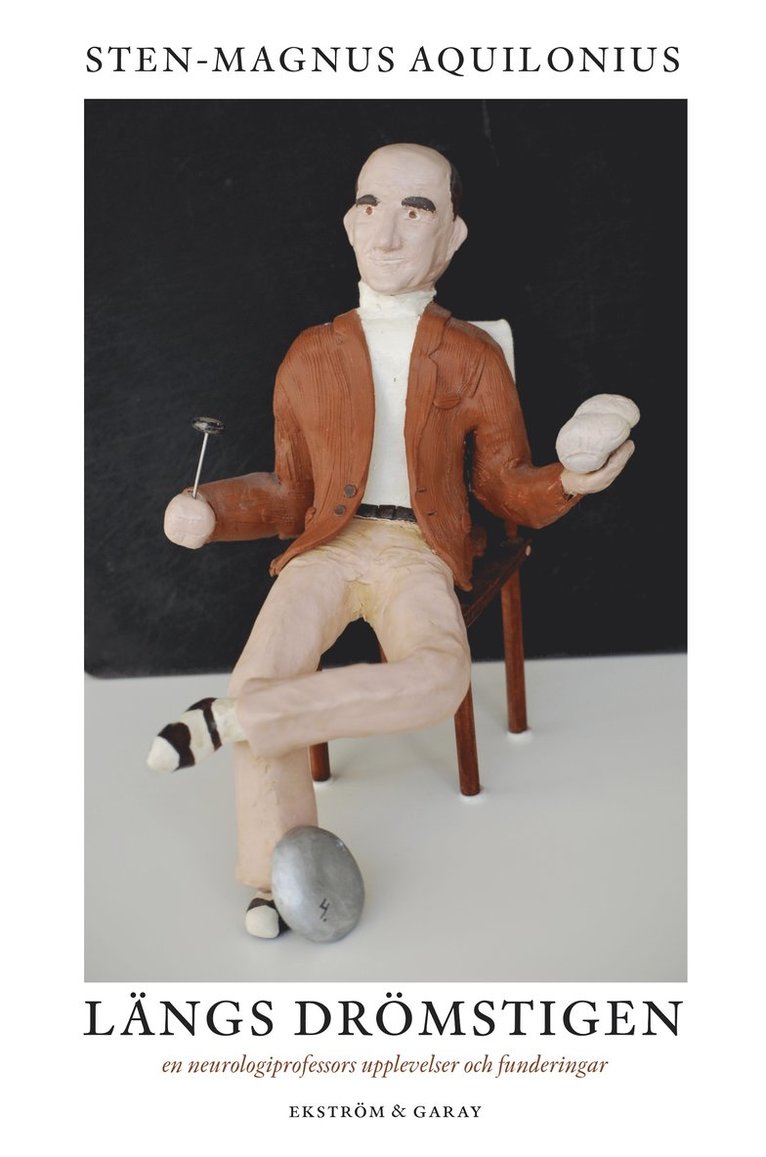 Sten-Magnus Aquilonius - Längs drömstigen : en neurologiprofessors upplevelser och funderingar, Inbunden