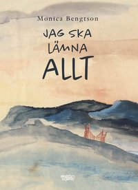 bokomslag Jag ska lämna allt