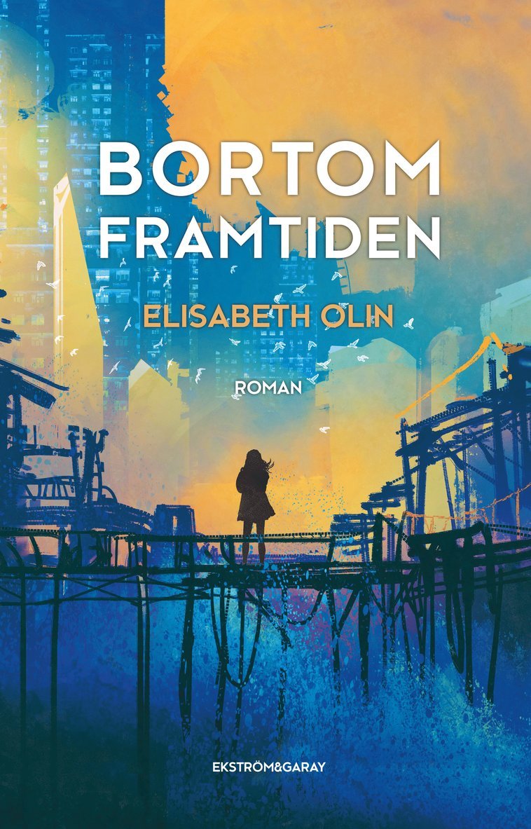 Elisabeth Olin - Bortom framtiden, Inbunden
