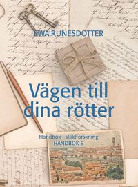 bokomslag Vägen till dina rötter : Handbok i släktforskning