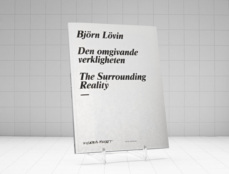 Björn Lövin. Den omgivande verkligheten / The surrounding reality 1