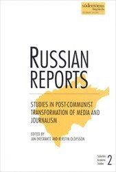 bokomslag Russian Reports : Studies in post-communist transformation of media and journalism
