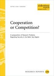 bokomslag Cooperation or Competition? : A Juxtaposision of Research Problems Regarding Security in the Baltic Sea Region