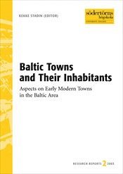 Baltic Towns and Their Inhabitants : Aspects on Early Modern Towns in the Baltic Area, Häftad