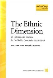 The Ethnic Dimension in Politics and Culture in the Baltic Countries 1920-1945 1