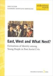 bokomslag East, West and Whats Next : Formations of Identity among Young People in Post-Soviet L'viv