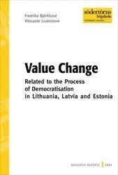 Value Change : Related to the Process of Democratisations in Lithuania, Latvia and Estonia, Häftad