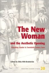 bokomslag The New Woman and the Aesthetic Opening : Unlocking Gender in Twentieth-Century Texts