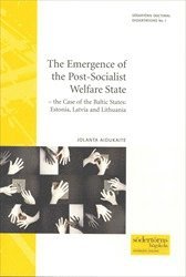 bokomslag The Emergence of the Post-Socialist Welfare State : the Case of the Baltic States: Estonia, Latvia and Lithuania