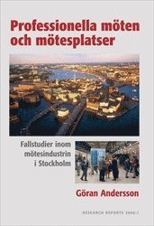 bokomslag Professionella möten och mötesplatser : fallstudier inom mötesindustrin i Stockholm