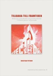 bokomslag Tillbaka till framtiden : modernitet, postmodernitet och generationsidentitet i Gorbac?evs glasnost' och perestrojka