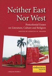 bokomslag Neither East Nor West : Postcolonial Essays on Literature, Culture and Religion