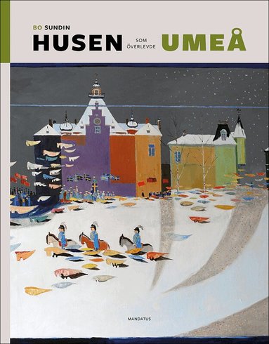 Bo Sundin - Husen som överlevde Umeå, Häftad