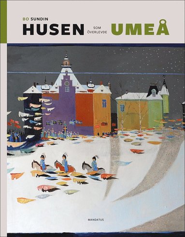 bokomslag Husen som överlevde Umeå