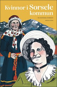 bokomslag Kvinnor i Sorsele kommun : en historisk översikt