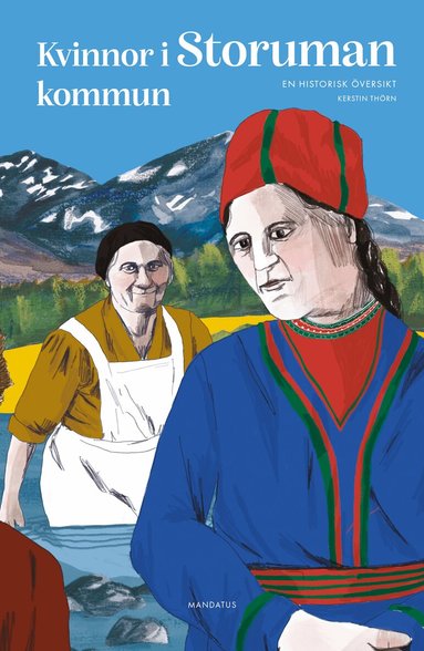 Kerstin Thörn - Kvinnor i Storuman kommun : en historisk översikt, Häftad