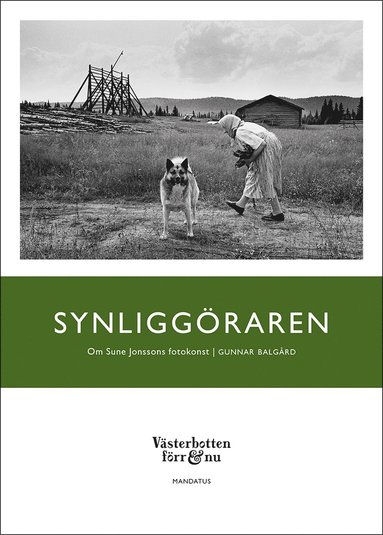 Gunnar Balgård - Synliggöraren : Om Sune Jonssons fotokonst, Häftad