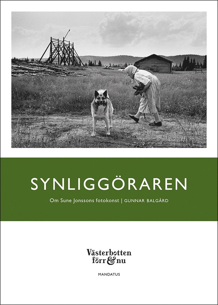 Gunnar Balgård - Synliggöraren : Om Sune Jonssons fotokonst, Häftad