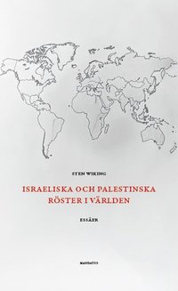 bokomslag Israeliska och palestinska röster i världen : essäer