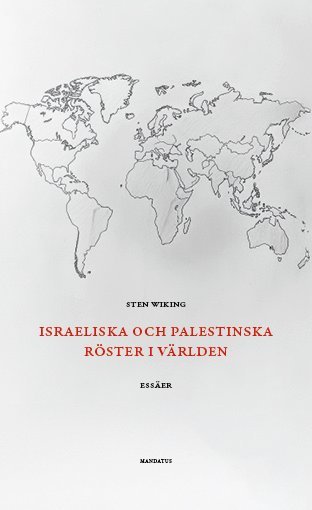 Israeliska och palestinska röster i världen : essäer 1