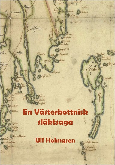 Ulf Holmgren - En västerbottnisk släktsaga, Häftad