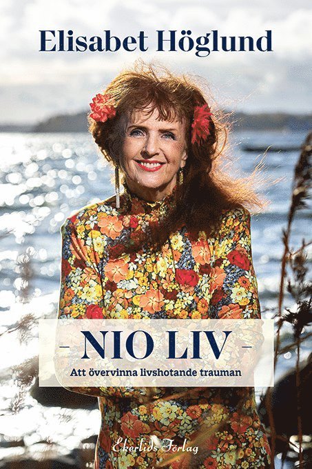 Nio liv : att övervinna livshotande trauman 1