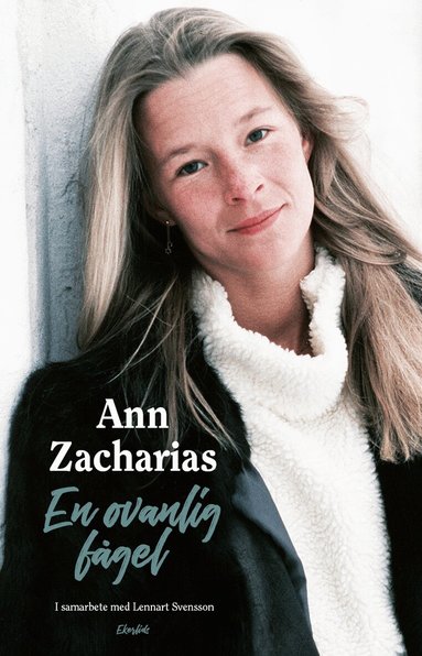 Lennart Svensson, Ann Zacharias - En ovanlig fågel : berättelser ur mitt liv, Inbunden