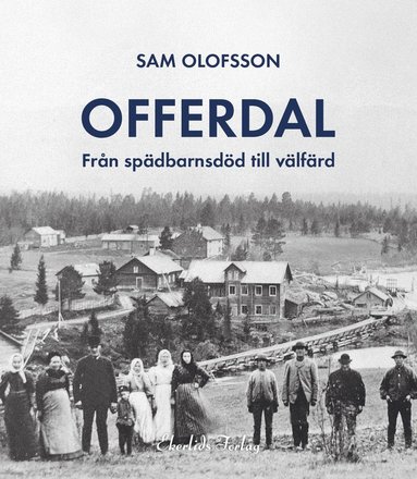 bokomslag Offerdal : från spädbarnsdöd till välfärd