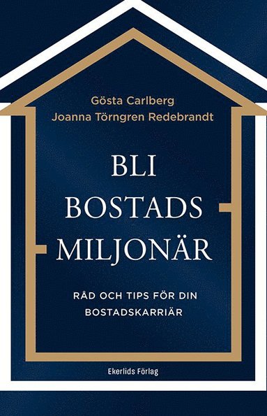 bokomslag Bli bostadsmiljonär : råd och tips för din bostadskarriär