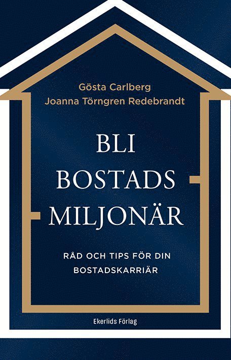 Gösta Carlberg, Joanna Törngren Redebrant - Bli bostadsmiljonär : råd och tips för din bostadskarriär, Kartonnage