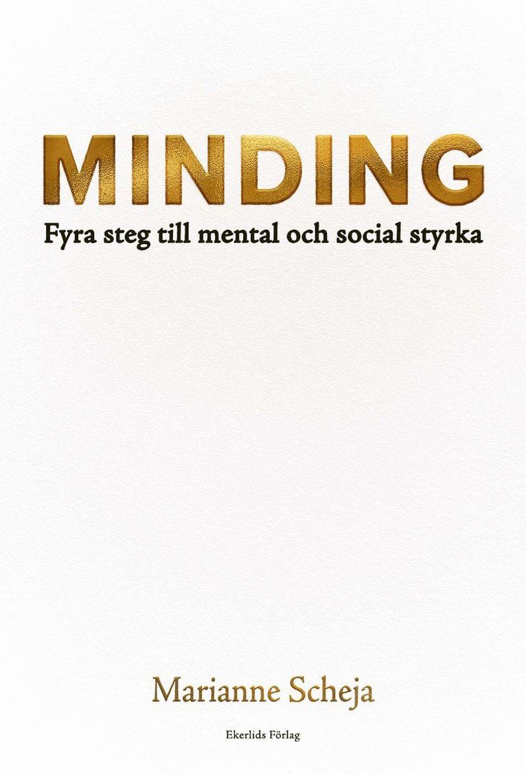 Marianne Scheja - Minding : fyra steg till mental och social styrka, Häftad