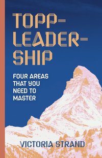 bokomslag Topp-leadership : four areas that you need to master