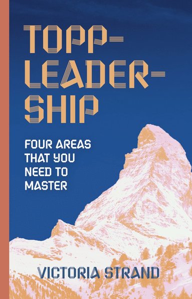 bokomslag Topp-leadership : four areas that you need to master