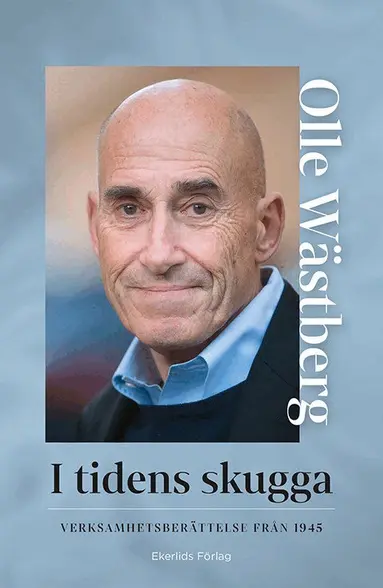Olle Wästberg - I tidens skugga : verksamhetsberättelse från 1945, Inbunden