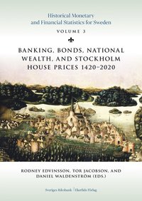 bokomslag Banking, bonds, national wealth, and Stockholm house prices, 1420-2020
