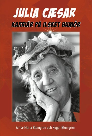 Anna-Maria Blomgren, Roger Blomgren - Julia Caesar : karriär på ilsket humör, Inbunden