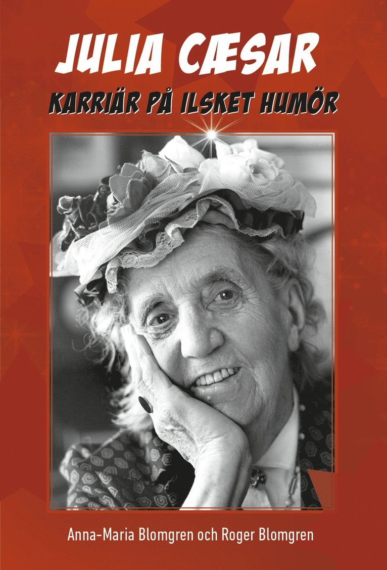 Anna-Maria Blomgren, Roger Blomgren - Julia Caesar : karriär på ilsket humör, Inbunden