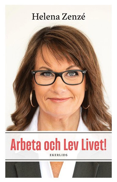 bokomslag Arbeta och lev livet! : en bok om (arbets)livet